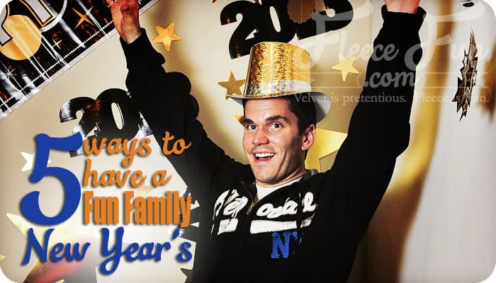 5 Ways to have a Fun Family New Year’s