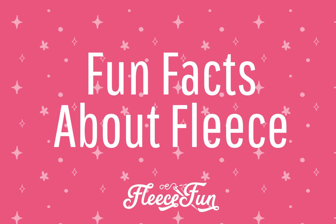 Fun Facts About Fleece: The Cozy, Comfy, and Versatile Fabric