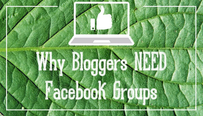 Why bloggers need Facebook groups (Blogust)