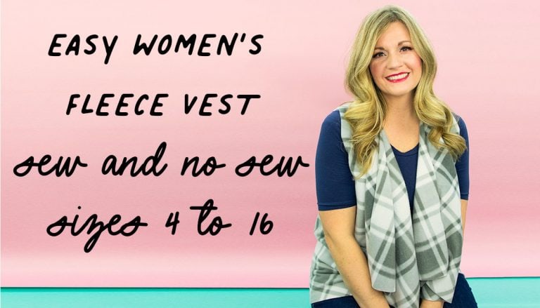 Women’s Fleece Vest Pattern (Free – sew and no sew options!)