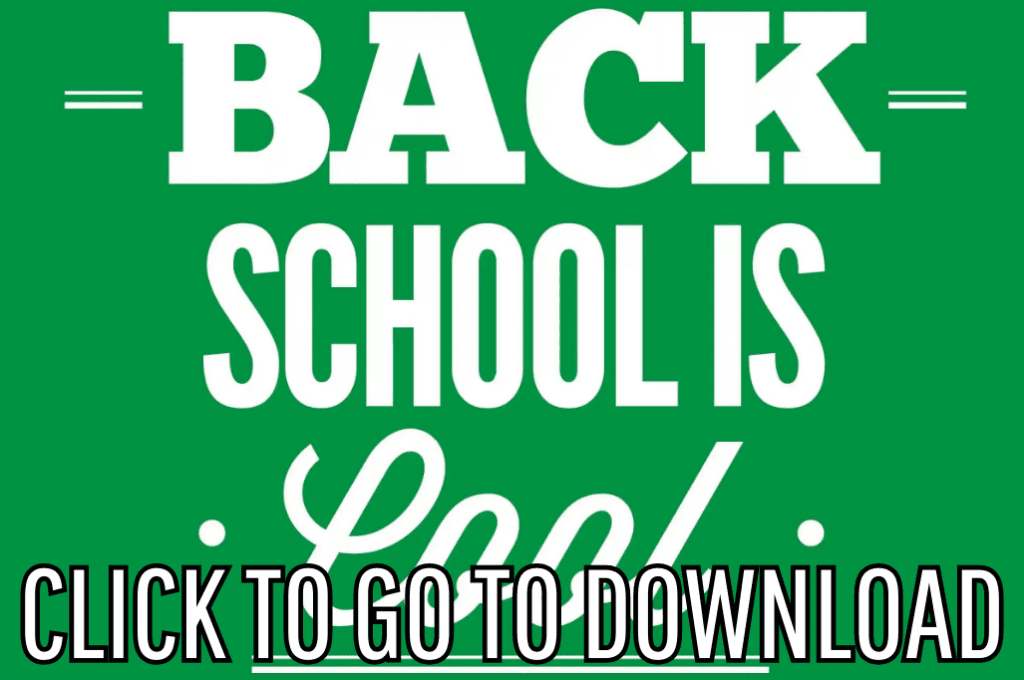  A green sign with white text that reads "Back School is Cool." Text at the bottom reads "CLICK TO GO TO DOWNLOAD."