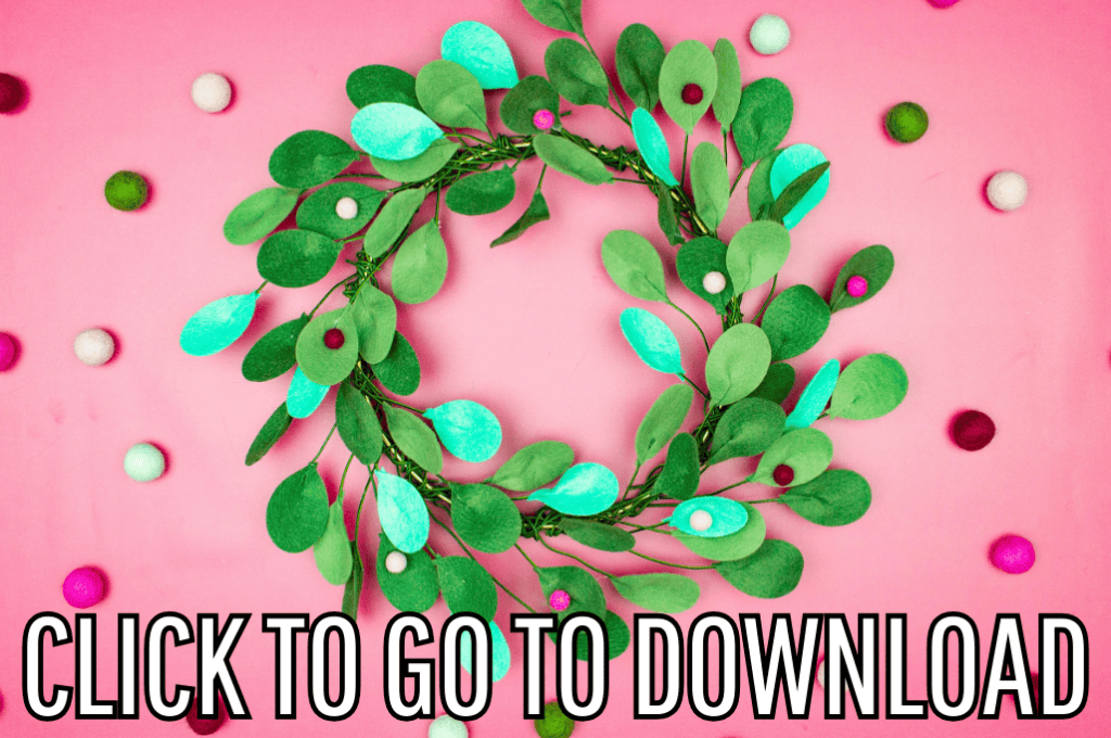 Decorative christmas wreath made of green felt leaves with colorful felt berries, including pink, white, and green, on a pink background. The text 'CLICK TO GO TO DOWNLOAD' is overlaid at the bottom of the image in bold, white letters.