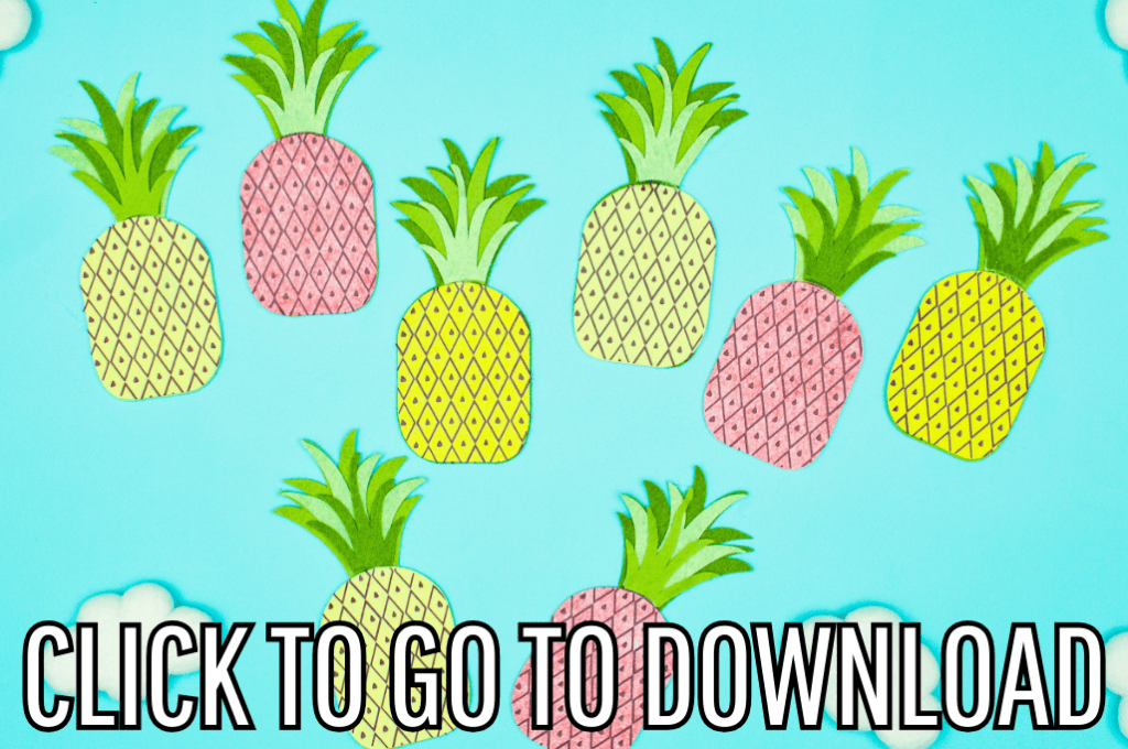 A bright and cheerful image featuring cut-out felt pineapples in yellow and pink, arranged on a light blue background with small white clouds. The scene is playful and tropical, with bold white text at the bottom reading "CLICK TO GO TO DOWNLOAD."