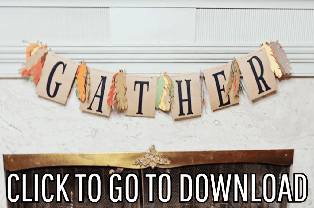 a banner with turkey feathers saying "gather" perfect for thanksgiving celebrations made with free SVG Files and step by step tutorial from fleece fun, with the text "CLICK TO GO TO DOWNLOAD" displayed at the bottom.