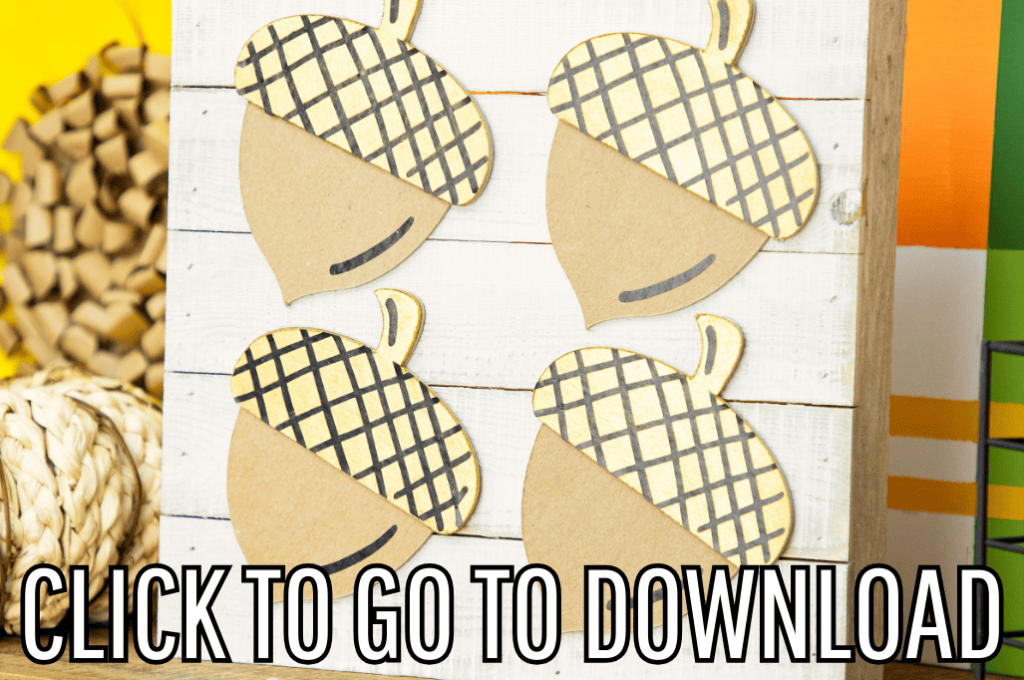 Cute acorn designs perfect for adding a rustic, festive touch to your fall or Thanksgiving decor made with free template and step by step tutorial from fleece fun, with the text "CLICK TO GO TO DOWNLOAD" displayed at the bottom.
