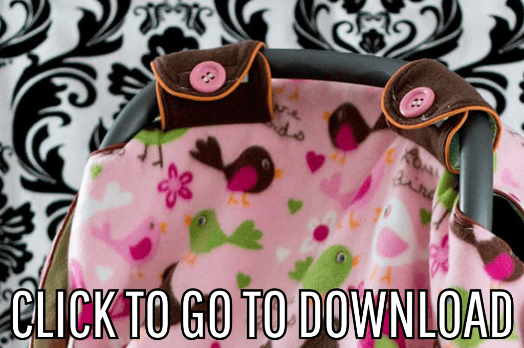 A baby car seat tent canopy, made with free pattern and step by step tutorial from fleece fun, with the text "CLICK TO GO TO DOWNLOAD" displayed at the bottom.