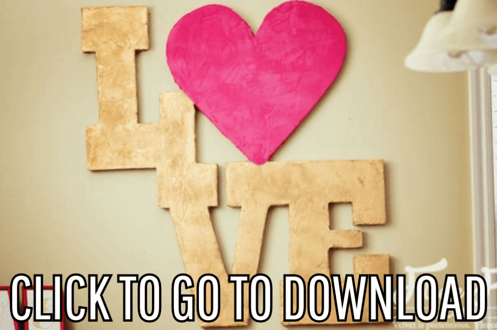 a free template for giant letters decor spelling out LOVE, perfect for valentine's day, made with free pattern and step by step tutorial from fleece fun, with the text "CLICK TO GO TO DOWNLOAD" displayed at the bottom.
