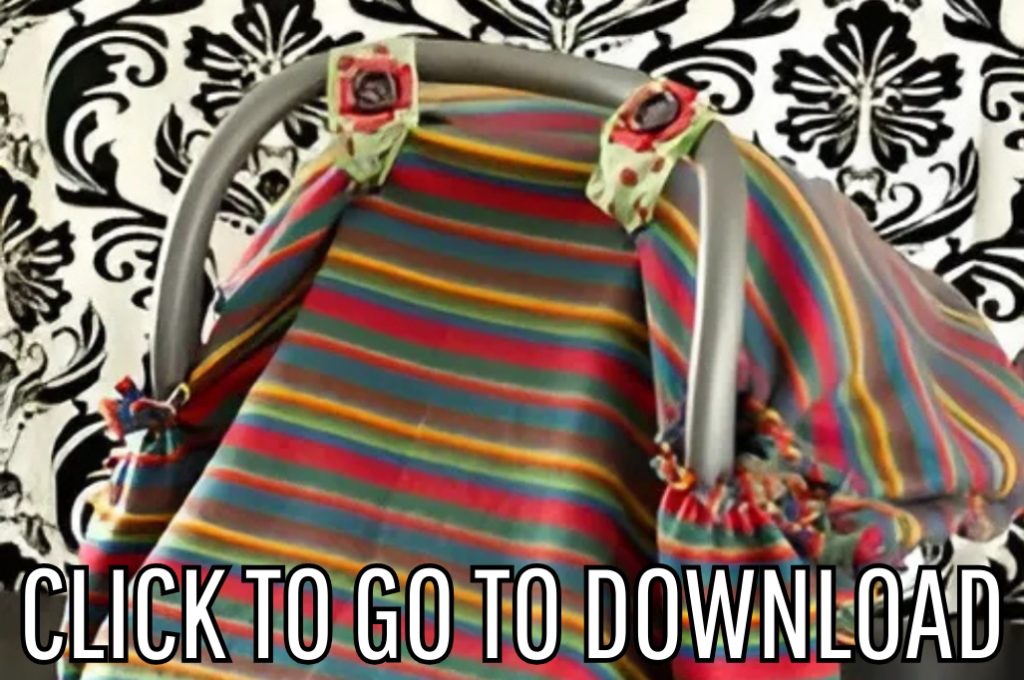 a no sew baby car seat canopy, made with free pattern and step by step tutorial from fleece fun, with the text "CLICK TO GO TO DOWNLOAD" displayed at the bottom.
