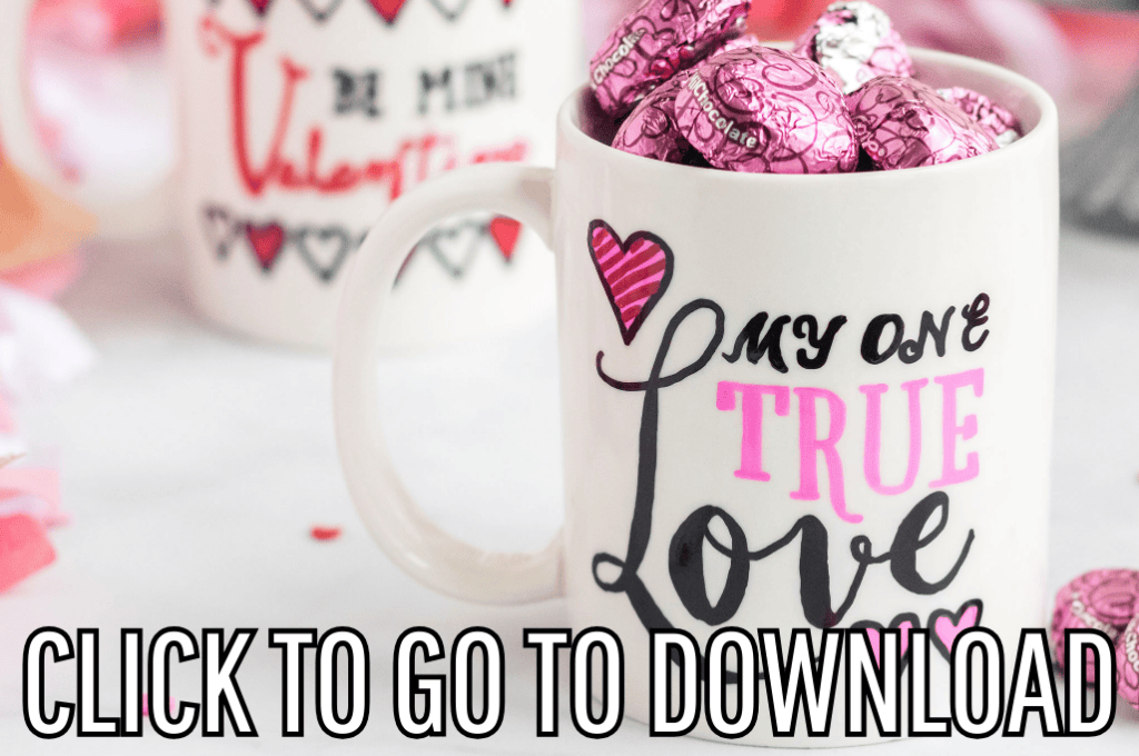 a Valentine sharpie mug, perfect for valentine decorations or handmade gifts, made with free printable and step by step tutorial from fleece fun, with the text "CLICK TO GO TO DOWNLOAD" displayed at the bottom.