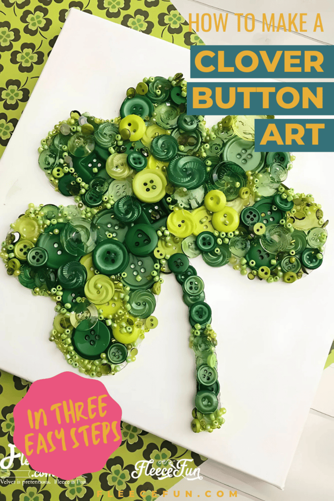 Creating a beautiful St. Patrick's Day clover with buttons using fleecefun's free tutorial.