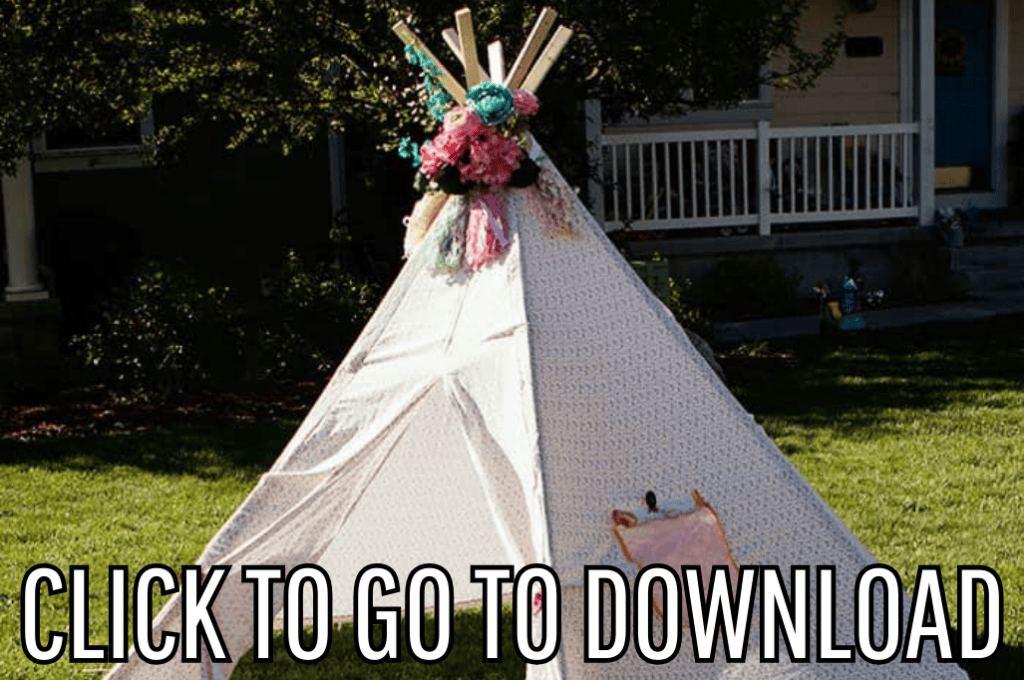 a teepee diy, perfect for summer camping, kids' play, events, and relaxing spots, made with free pattern and step by step tutorial from fleece fun, with the text "CLICK TO GO TO DOWNLOAD" displayed at the bottom.
