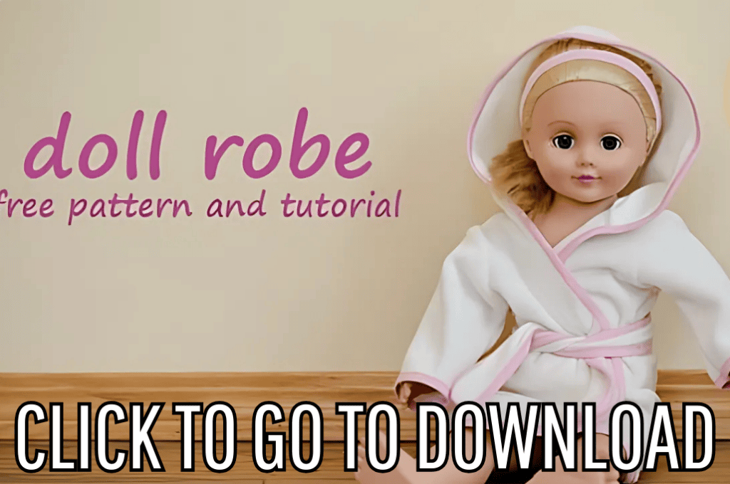 a Comfy Fleece Robe for an 18 Inch Doll, perfect for doll wardrobe and fashion, made with free sewing pattern and step by step tutorial from fleece fun, with the text "CLICK TO GO TO DOWNLOAD" displayed at the bottom.